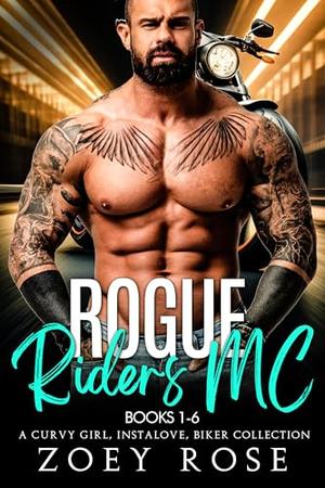 Rogue Riders MC Books 1-6: A Curvy Girl, Instalove, Biker Collection by Zoey Rose
