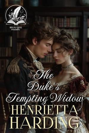 The Duke's Tempting Widow: A Historical Regency Romance Novel by Henrietta Harding