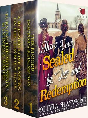 Three Vows Sealed by Love and Redemption: A Christian Historical Romance Collection by Olivia Haywood