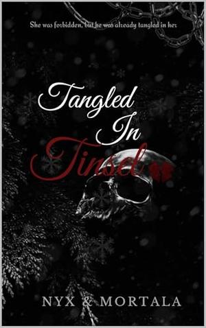 Tangled In Tinsel: A Forbidden Xmas Dark Novella by Nyx Author, Mortala Author