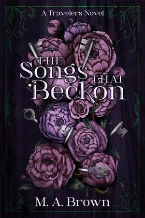 The Songs That Beckon by M.A. Brown