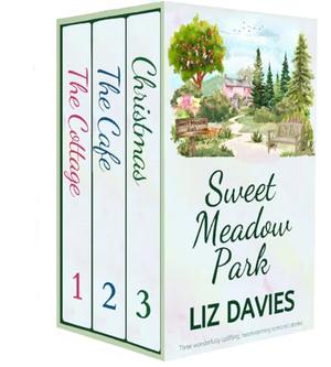 Sweet Meadow Park: three wonderfully uplifting, heartwarming, romantic stories by Liz Davies