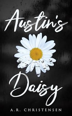Austin's Daisy by A.R. Christensen