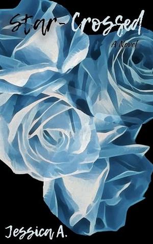 Star-Crossed by Jessica A.