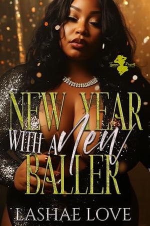 New Year With A New Baller by Lashae Love