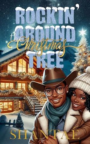 Rockin' Around The Christmas Tree: A Whisky River Holiday by Shantaé