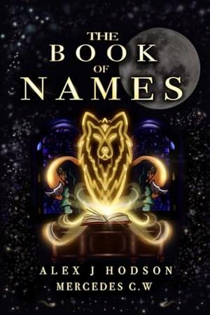 The Book of Names by Alexandra Hodson, Mercedes C. W