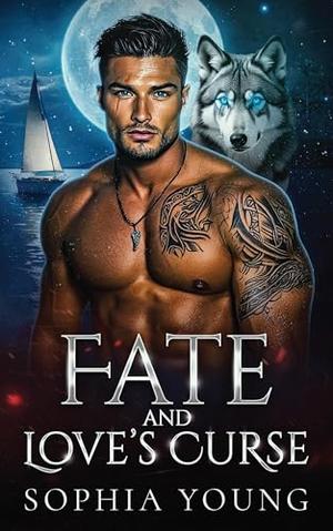 Fate And Love's Curse: A Forbidden Forced Proximity Paranormal Romance by Sophia Young