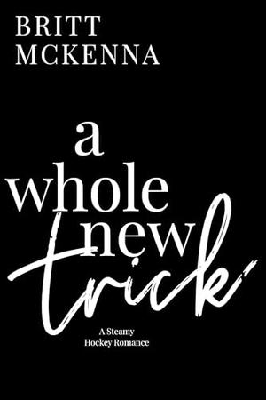 A Whole New Trick by Britt McKenna