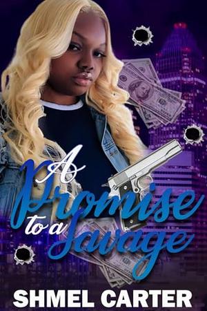 A Promise To A Savage by Shmel Carter