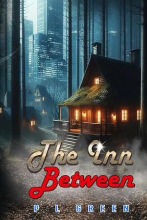 The Inn-Between by P L Green, Sophie Taylor