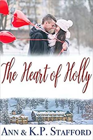 The Heart of Holly by K.P. Stafford, Ann Stafford