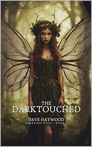 The Darktouched by Dave Haywood, Kaleigh Cancetty BA(Hons)