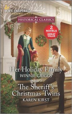Her Holiday Family and The Sheriff's Christmas Twins by Winnie Griggs, Karen Kirst