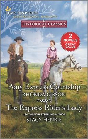 Pony Express Courtship and The Express Rider's Lady by Rhonda Gibson, Stacy Henrie