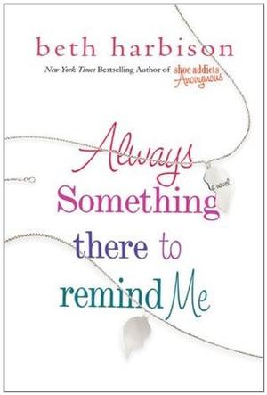 Always Something There to Remind Me by Beth Harbison