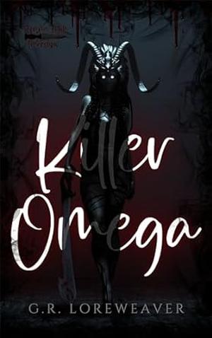 Killer Omega (Femme Fatale Freakshow) by G.R. Loreweaver