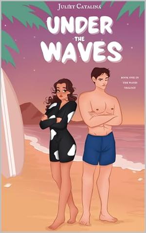Under the Waves: A Sports Romance Novel by Juliet Catalina