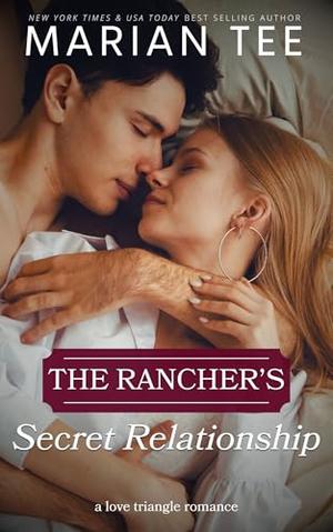 The Rancher's Secret Relationship by Marian Tee