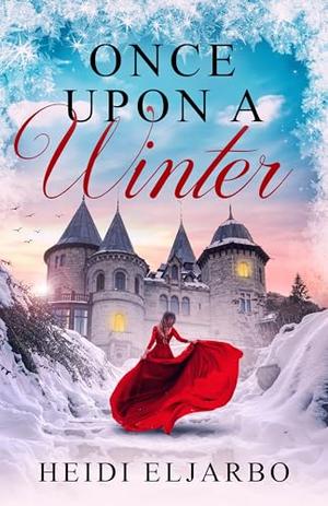 Once Upon a Winter: A Tender Happily Ever After Historical Novella by Heidi Eljarbo