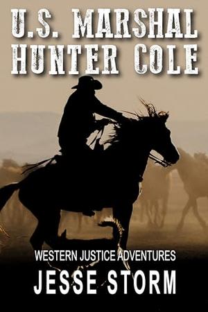 U.S. Marshal Hunter Cole by Jesse Storm