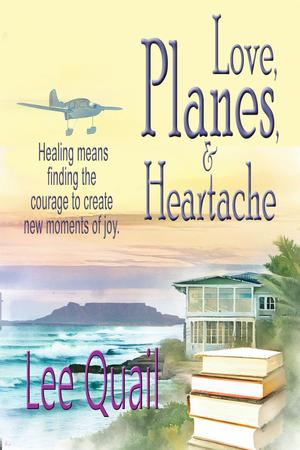 Love, Planes, & Heartache by Lee Quail