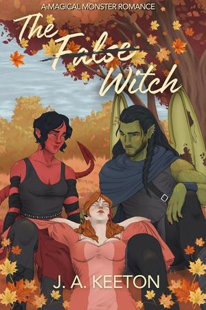 The False Witch by J.A. Keeton