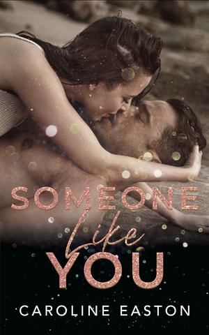 Someone Like You by Caroline Easton