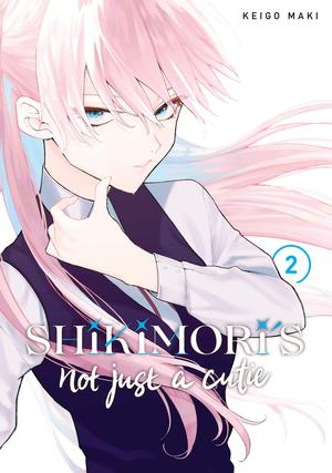 Shikimori's Not Just a Cutie, Vol. 2 by Keigo Maki
