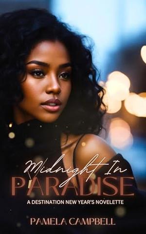 Midnight In Paradise: A Destination New Year's Novelette by Pamela Campbell
