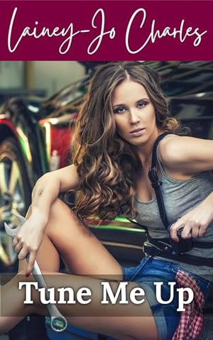 Tune Me Up by Lainey-Jo Charles