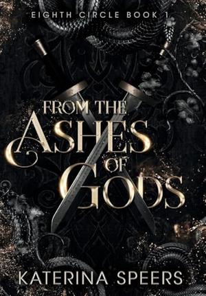 From the Ashes of Gods by Katerina Speers