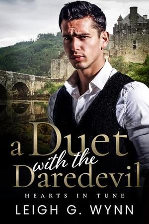 A Duet with the Daredevil by Leigh G. Wynn