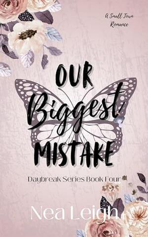 Our Biggest Mistake by Nea Leigh