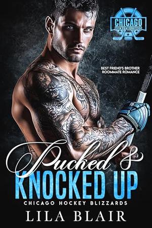 Pucked and Knocked Up: Best Friend’s Brother Roommate Romance (Chicago Hockey Blizzards #2)