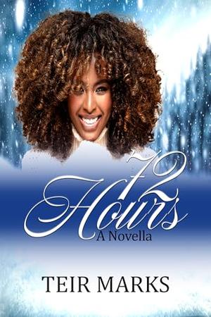 72 Hours by Teir Marks, C. Bean