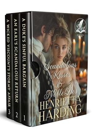 Scandalous Kisses & Noble Lies: A Historical Regency Romance Collection by Henrietta Harding