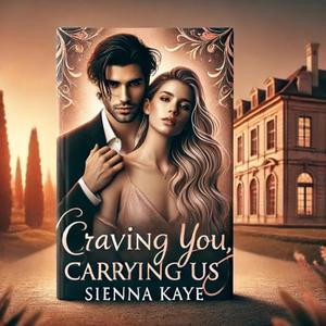 Craving You, Carrying Us by Sienna Kaye