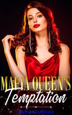 Mafia Queen's Temptation: A Sapphic Romance by Raina Kaufman