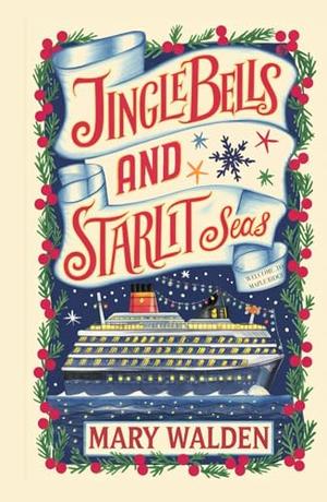 Jingle Bells and Starlit Seas by Mary Walden