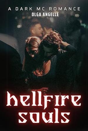 Hellfire Souls: A Dark MC Romance by Olga Angelle