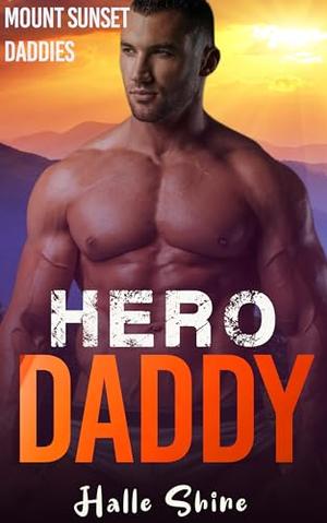 Hero Daddy: An Age Play, Age Gap, DDlg Romance by Halle Shine