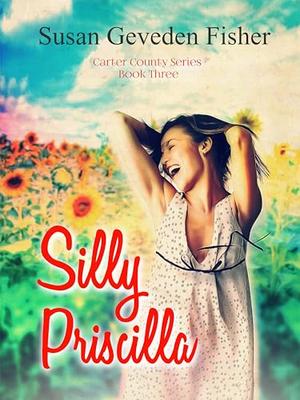 Silly Priscilla by Susan Geveden Fisher