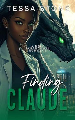 Finding Claude: A Dark Paranormal Romance by Tessa Stone