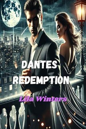 Mafia Romance Novel - Dante's Redemption: A Dark Enemies to Lovers Mafia Romance by Lila Winters