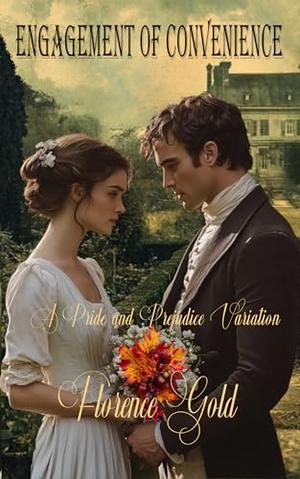 Engagement of Convenience: A Pride and Prejudice Variation by Florence Gold, Jo Abbott
