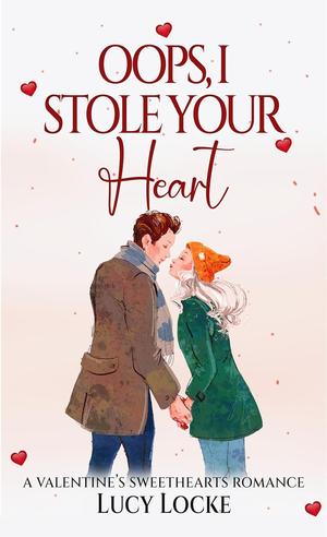 Oops, I Stole Your Heart: A Valentine's Sweethearts Story (Valentine's Sweethearts #15)