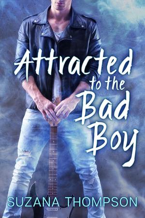 Attracted to the Bad Boy by Suzana Thompson