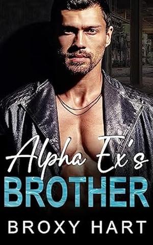 Alpha Ex's Brother (Secrets Baby for the Don: The Maifa's Secrets #2)
