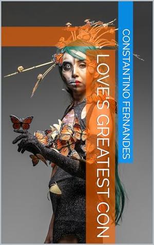Love's Greatest Con by CONSTANTINO FERNANDES